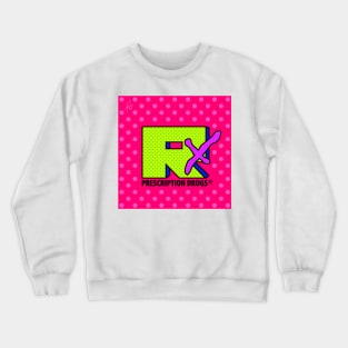 Pharmacy Pop Art 80s 90s MTV Parody Crewneck Sweatshirt